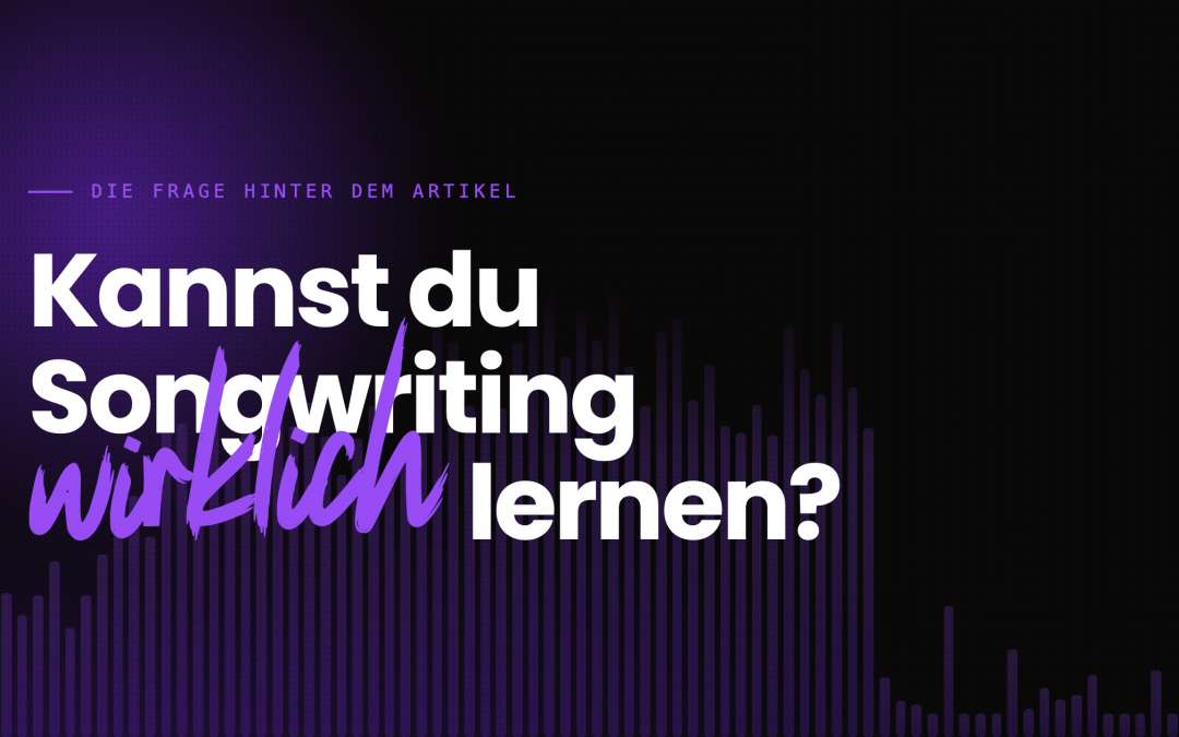 Song schreiben lernen: Der komplette Guide für deutsche Songwriter (2026)